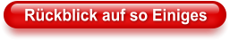 Rückblick auf so Einiges